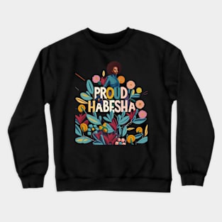 Proud Habesha Crewneck Sweatshirt